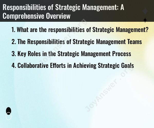 Responsibilities of Strategic Management: A Comprehensive Overview