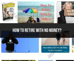 Retirement Planning with Limited Funds: Strategies and Tips