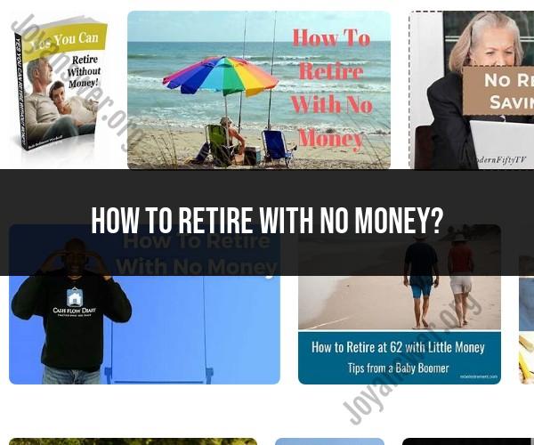 Retirement Planning with Limited Funds: Strategies and Tips