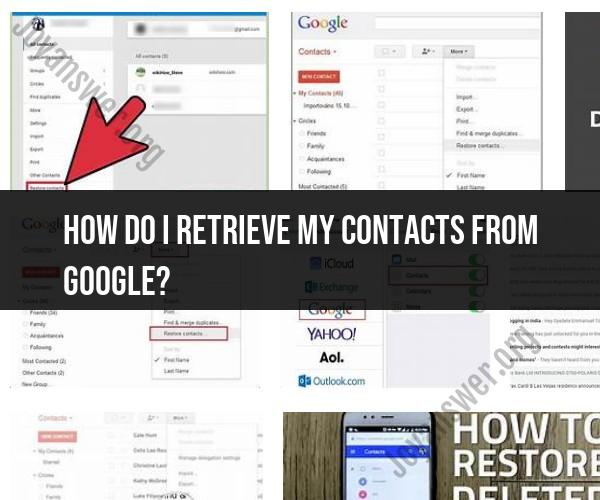 Retrieving Contacts from Google: Step-by-Step Guide