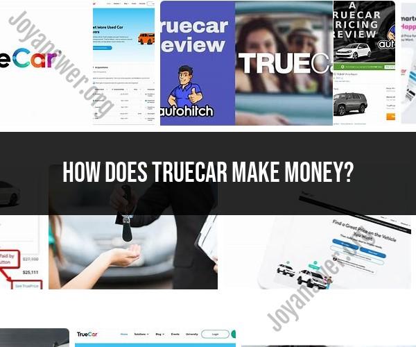 Revenue Generation by TrueCar: Business Model Insights
