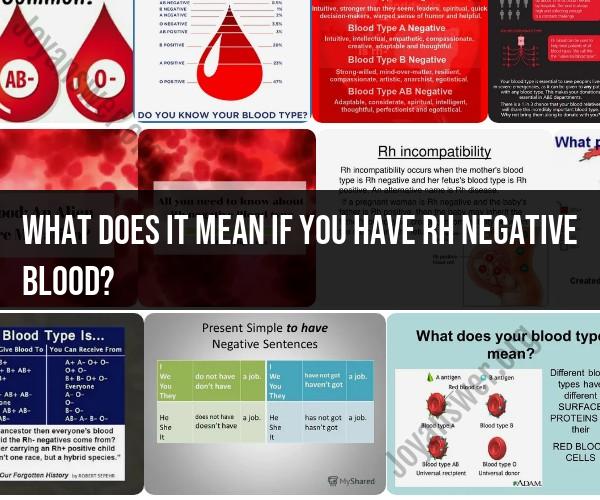 Rh Negative Blood: Understanding Its Characteristics and Significance
