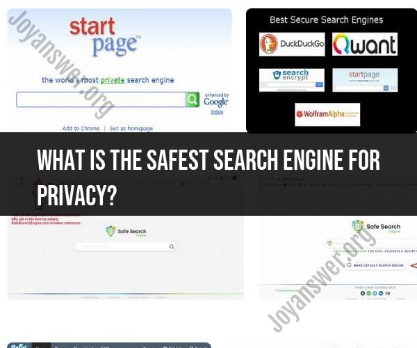 Safeguarding Privacy: The Best Search Engines for Privacy Protection