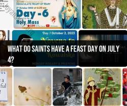 Saints with Feast Days on July 4th: Notable Celebrations