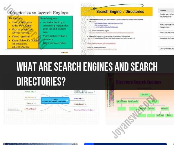 Search Engines vs. Search Directories: Understanding the Difference