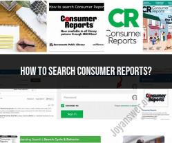 Searching Consumer Reports: Finding Reliable Consumer Information
