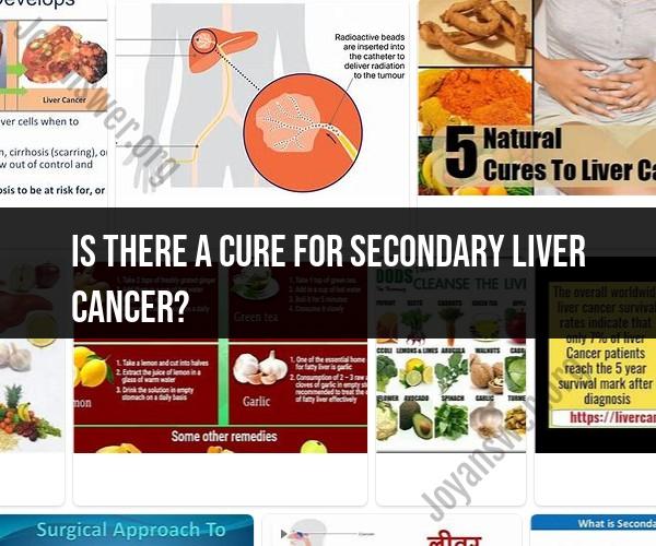 Secondary Liver Cancer: Exploring Treatment Options and Progress