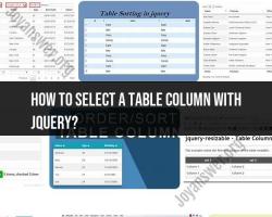 Selecting a Table Column with jQuery: Easy Methods