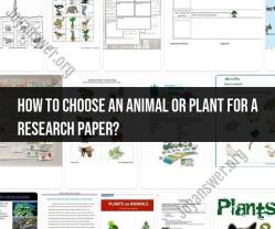 Selecting an Animal or Plant for a Research Paper