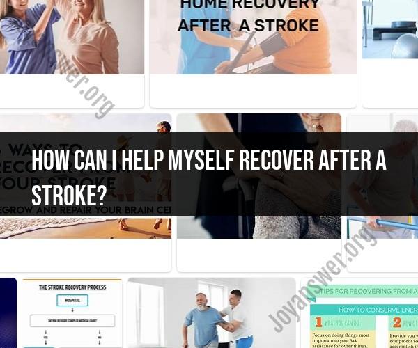 Self-Recovery Strategies After a Stroke: Practical Tips and Guidance