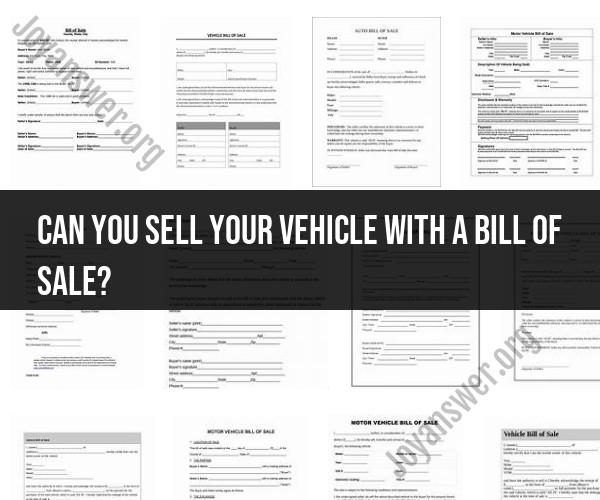 Selling Your Vehicle with a Bill of Sale: Legal Considerations