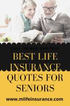 Senior Life Insurance Quotes: How to Get the Best Quotes for Seniors Life Insurance