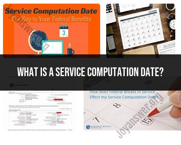 Service Computation Date: Definition and Significance