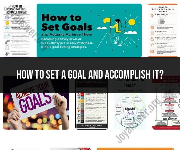 Setting and Achieving Goals: Strategies for Success