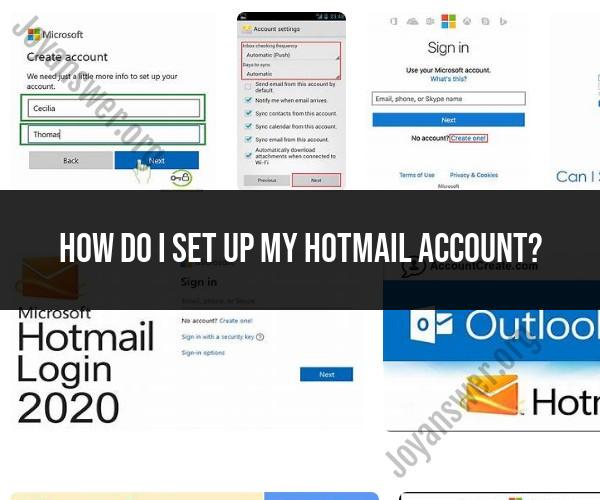 Setting Up Your Hotmail Account: Step-by-Step Guide