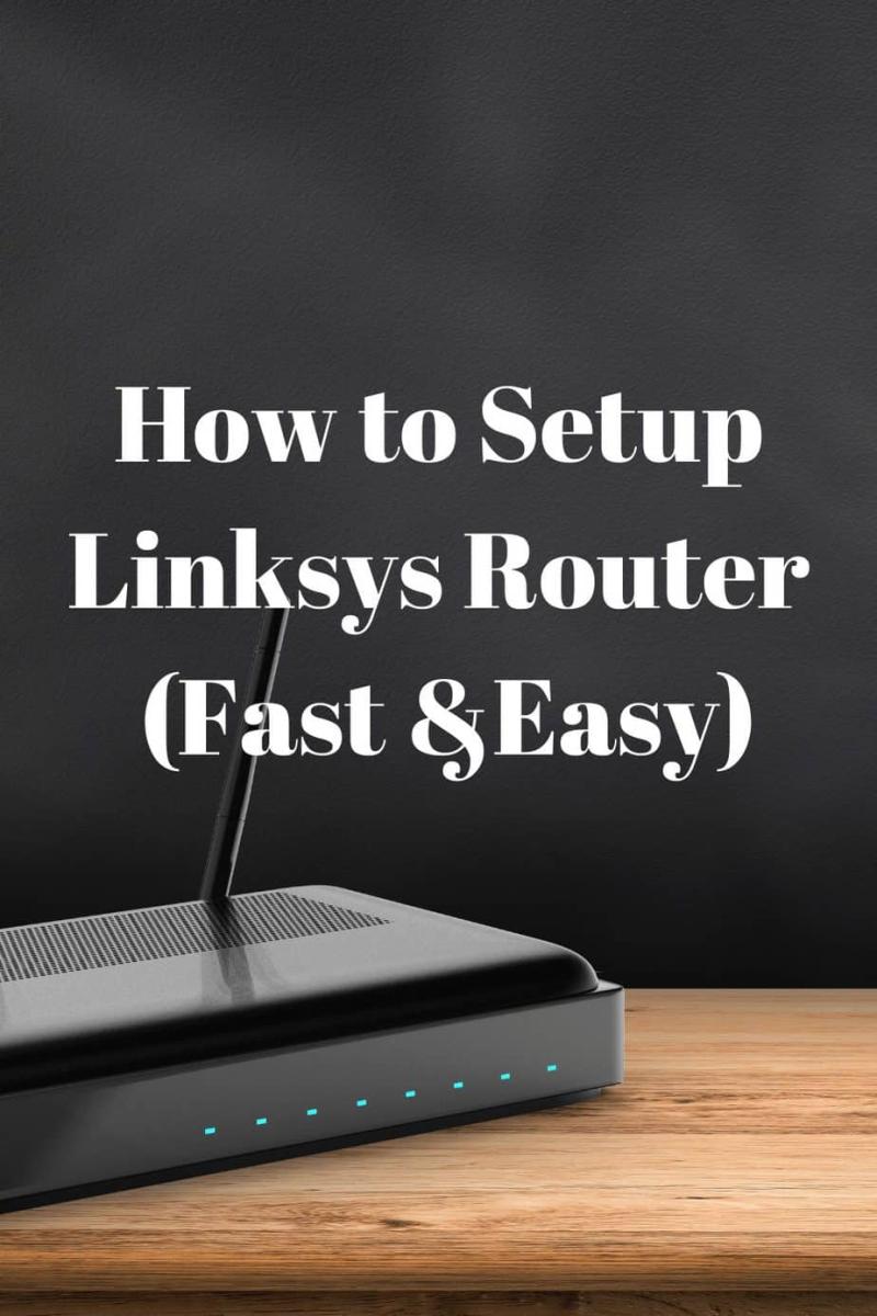Setting Up Your Linksys Wireless Router: A Complete Guide