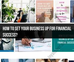 Setting Your Business Up for Financial Success: Key Strategies