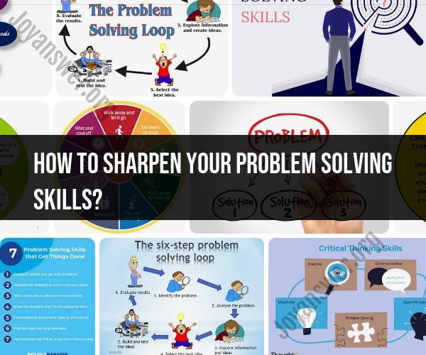 Sharpening Your Problem-Solving Skills: A Proactive Approach