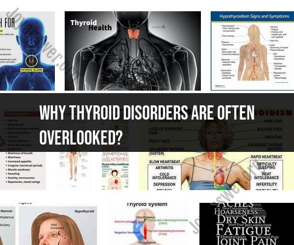 Shedding Light on the Overlooked: Understanding Why Thyroid Disorders Are Often Misdiagnosed