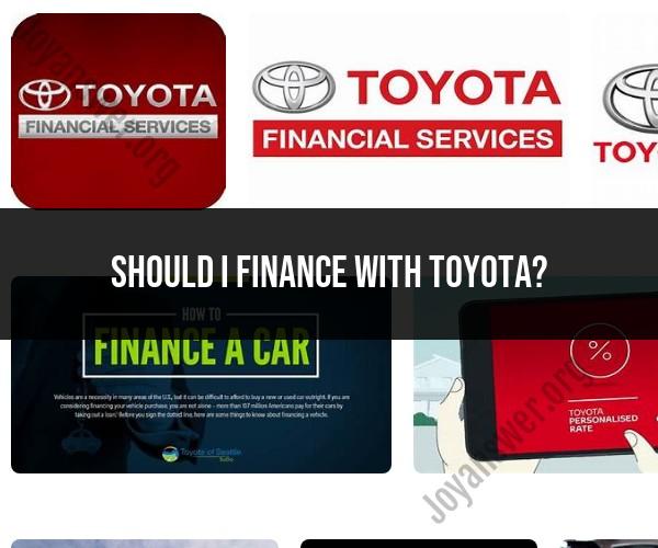 Should You Finance with Toyota? Pros and Cons