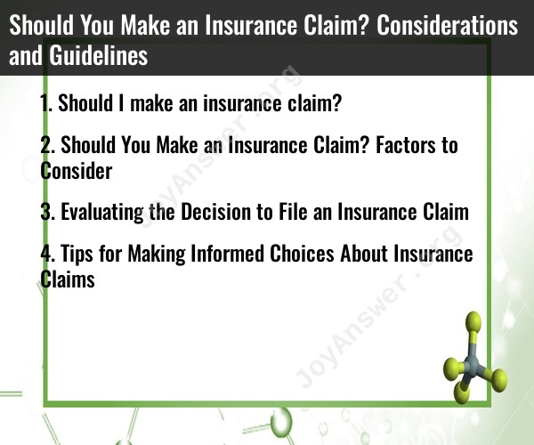 Should You Make an Insurance Claim? Considerations and Guidelines