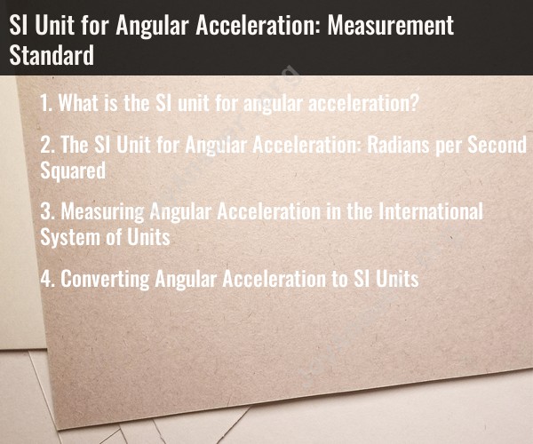 SI Unit for Angular Acceleration: Measurement Standard