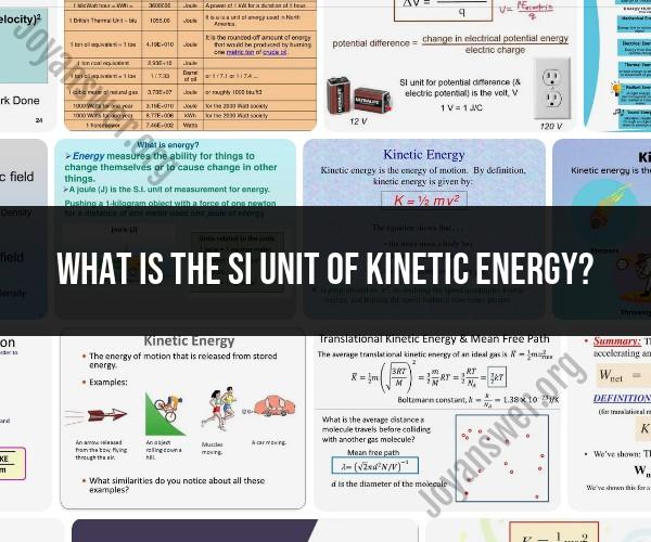 SI Unit of Kinetic Energy: Measuring Motion Energy