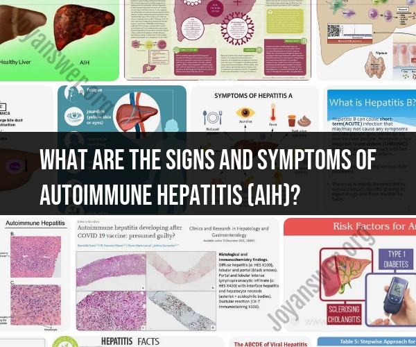 Signs and Symptoms of Autoimmune Hepatitis (AIH): Recognizing the Condition