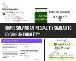 Similarities Between Solving Inequalities and Equations