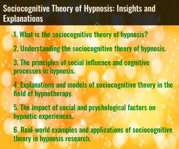 Sociocognitive Theory of Hypnosis: Insights and Explanations