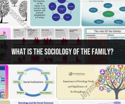 Sociology of the Family: Understanding Family Dynamics