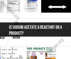 Sodium Acetate: Reactant or Product?