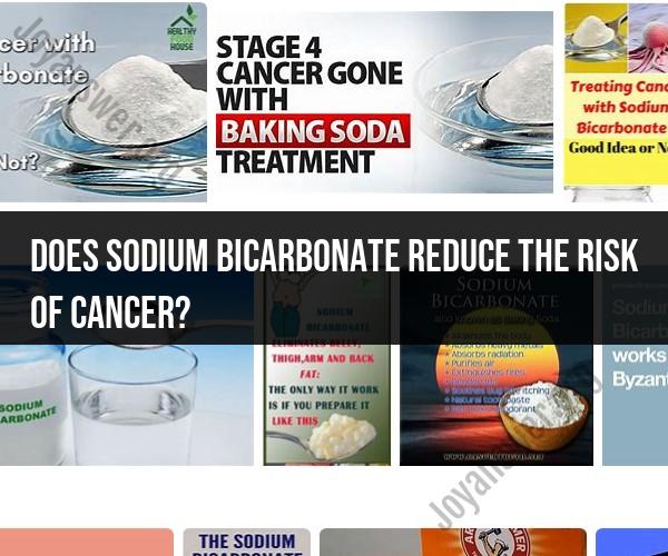 Sodium Bicarbonate and Cancer Risk: Exploring the Connection