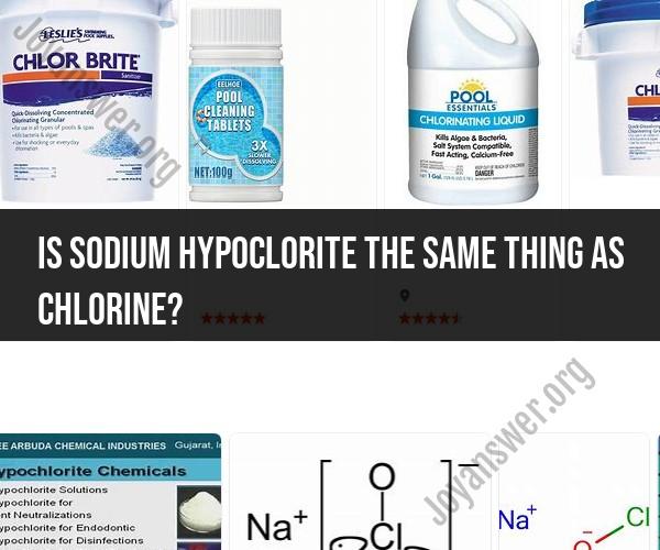 Sodium Hypochlorite vs. Chlorine: Distinctions