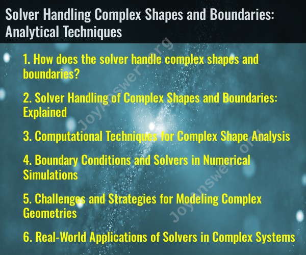 Solver Handling Complex Shapes and Boundaries: Analytical Techniques