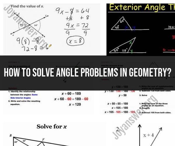 Solving Angle Problems in Geometry: Strategies and Techniques