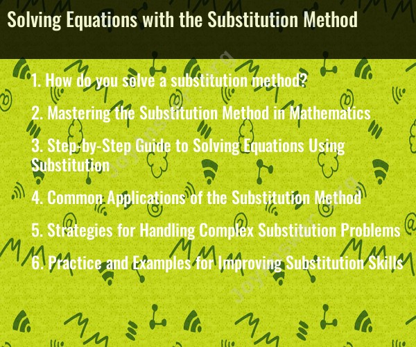 Solving Equations with the Substitution Method