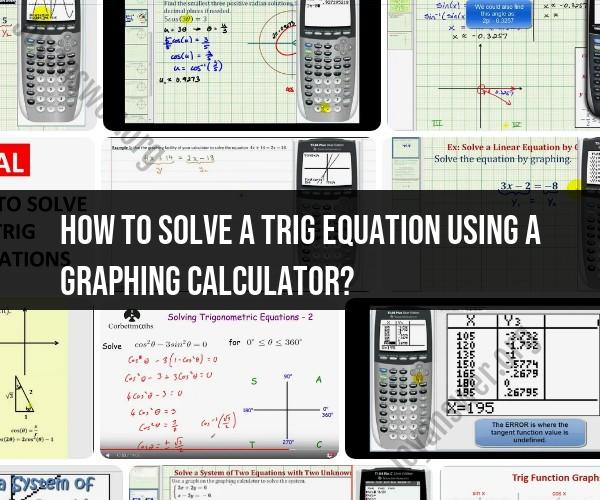 Solving Trig Equations with a Graphing Calculator: Step-by-Step Guide