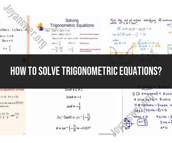Solving Trigonometric Equations: Strategies and Techniques