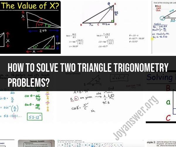 Solving Two Triangle Trigonometry Problems: Step-by-Step Approach
