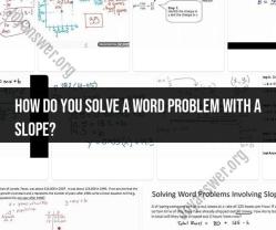 Solving Word Problems with Slope: Practical Application of Slope Calculation