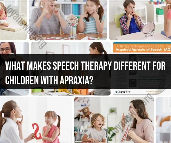 Speech Therapy for Children with Apraxia: Special Considerations