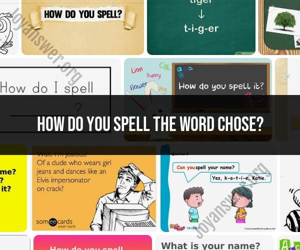 Spelling the Word "Chose": Correct Spelling