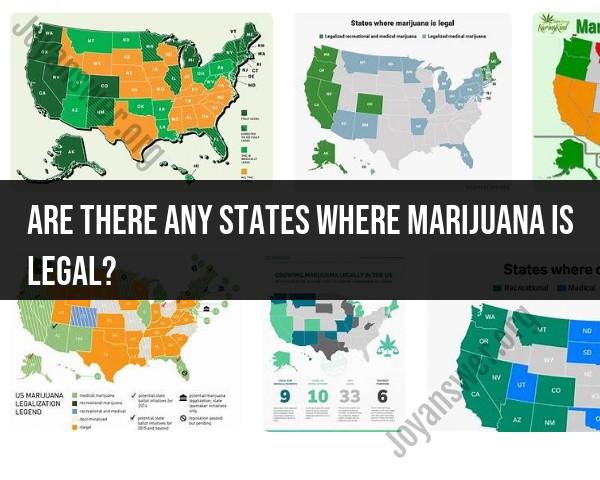 States Embracing Marijuana Legalization: Where Is It Permitted?