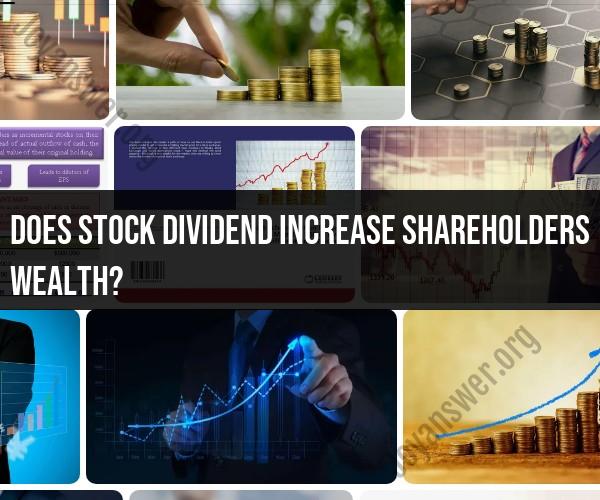Stock Dividend and Shareholders' Wealth: An Analysis
