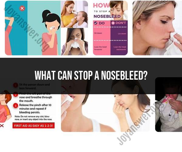 Stopping Nosebleeds: Effective Remedies and Techniques