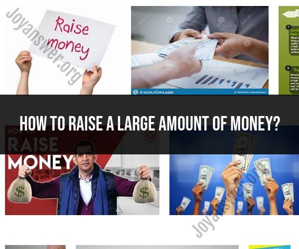Strategies for Raising a Large Amount of Money