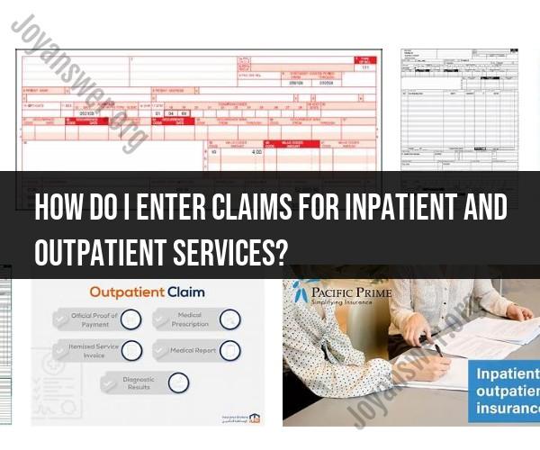 Streamlining Claims Entry for Inpatient and Outpatient Services