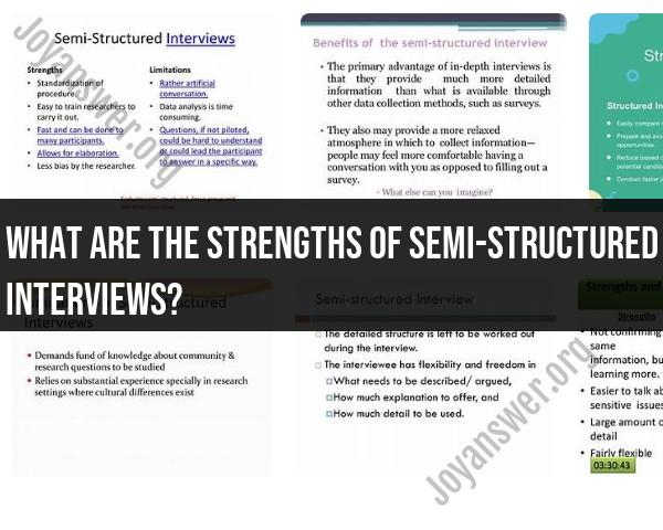 Strengths of Semi-Structured Interviews: Effective Interviewing Techniques