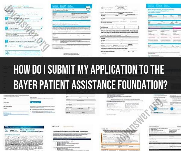 Submitting Your Application to the Bayer Patient Assistance Foundation
